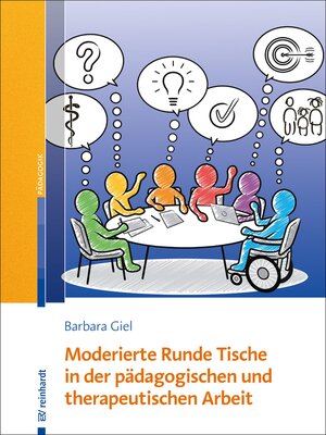 cover image of Moderierte Runde Tische in der pädagogischen und therapeutischen Arbeit